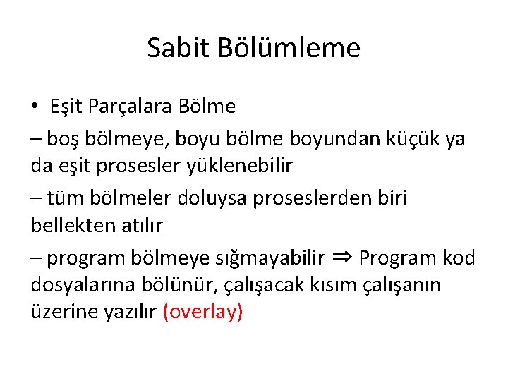 Sabit Bölümleme • Eşit Parçalara Bölme – boş bölmeye, boyu bölme boyundan küçük ya