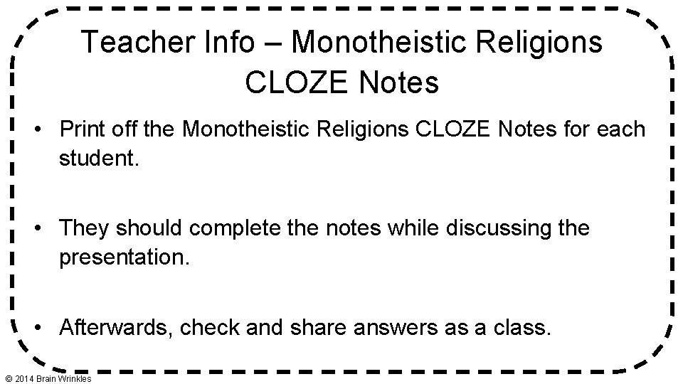 Teacher Info – Monotheistic Religions CLOZE Notes • Print off the Monotheistic Religions CLOZE