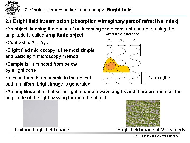 2. Contrast modes in light microscopy: Bright field 2. 1 Bright field transmission (absorption