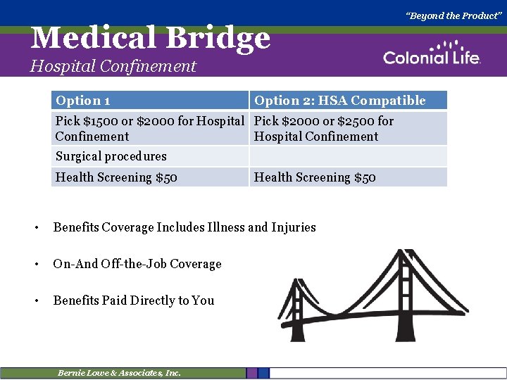 Medical Bridge “Beyond the Product” Hospital Confinement Option 1 Option 2: HSA Compatible Pick