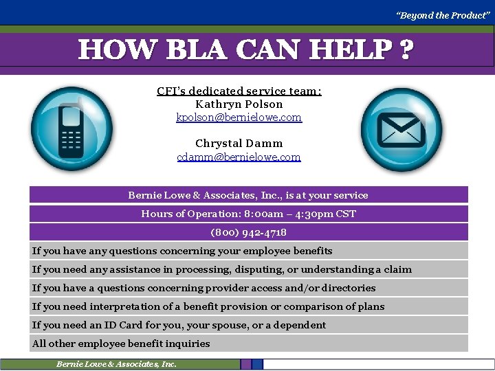 “Beyond the Product” HOW BLA CAN HELP ? CFI’s dedicated service team: Kathryn Polson