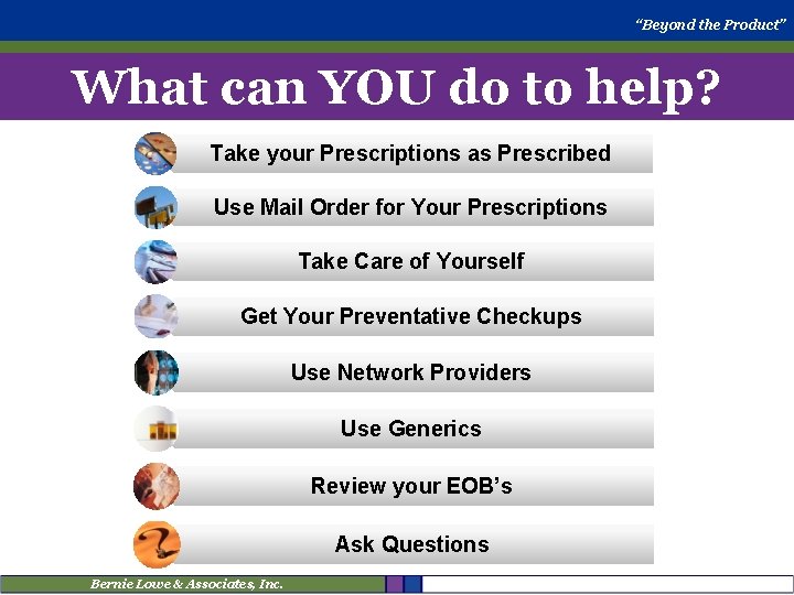 “Beyond the Product” What can YOU do to help? Take your Prescriptions as Prescribed