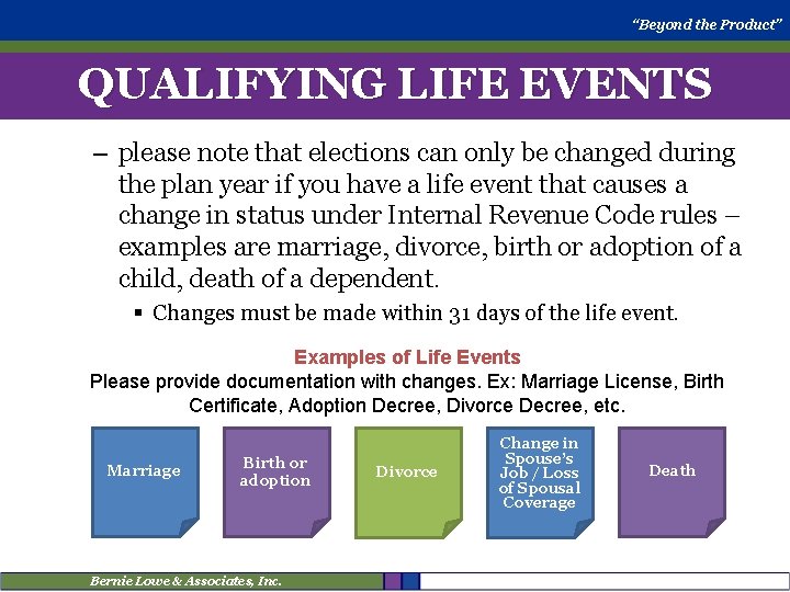 “Beyond the Product” QUALIFYING LIFE EVENTS – please note that elections can only be