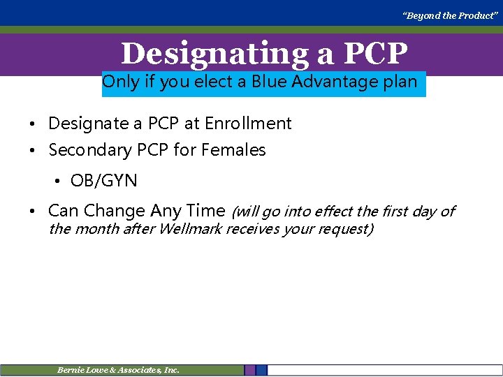 “Beyond the Product” Designating a PCP Only if you elect a Blue Advantage plan