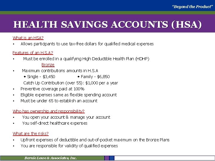 “Beyond the Product” HEALTH SAVINGS ACCOUNTS (HSA) What is an HSA? • Allows participants