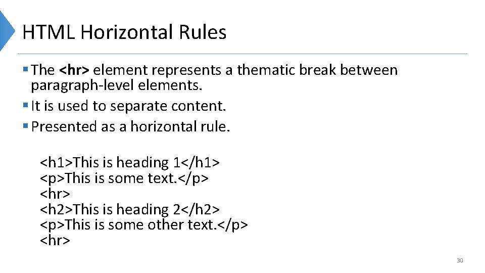 HTML Horizontal Rules § The <hr> element represents a thematic break between paragraph-level elements.