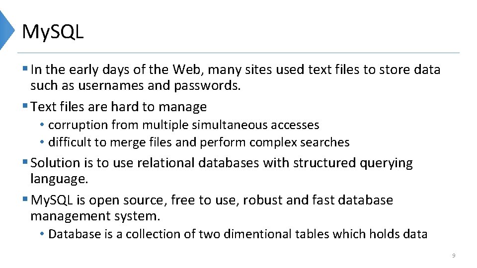 My. SQL § In the early days of the Web, many sites used text