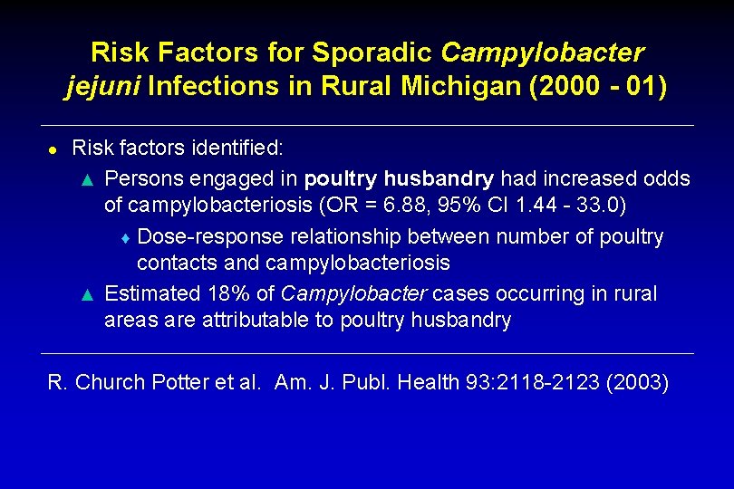 Risk Factors for Sporadic Campylobacter jejuni Infections in Rural Michigan (2000 - 01) ●