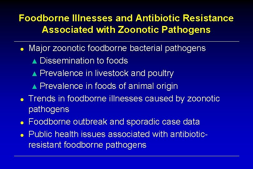 Foodborne Illnesses and Antibiotic Resistance Associated with Zoonotic Pathogens ● ● Major zoonotic foodborne