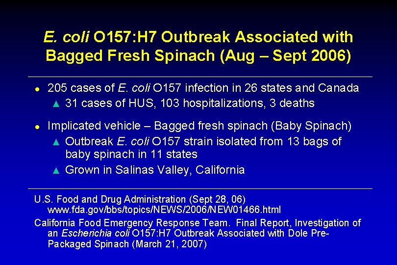 E. coli O 157: H 7 Outbreak Associated with Bagged Fresh Spinach (Aug –