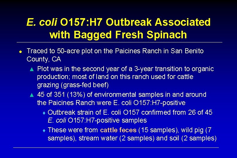 E. coli O 157: H 7 Outbreak Associated with Bagged Fresh Spinach ● Traced