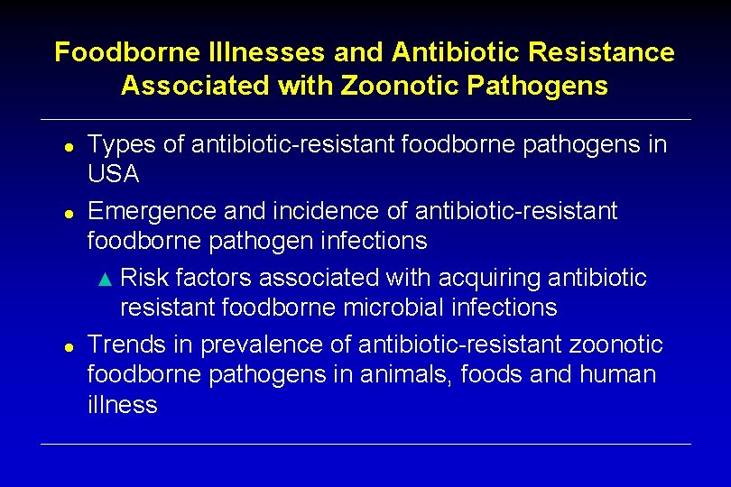 Foodborne Illnesses and Antibiotic Resistance Associated with Zoonotic Pathogens ● ● ● Types of