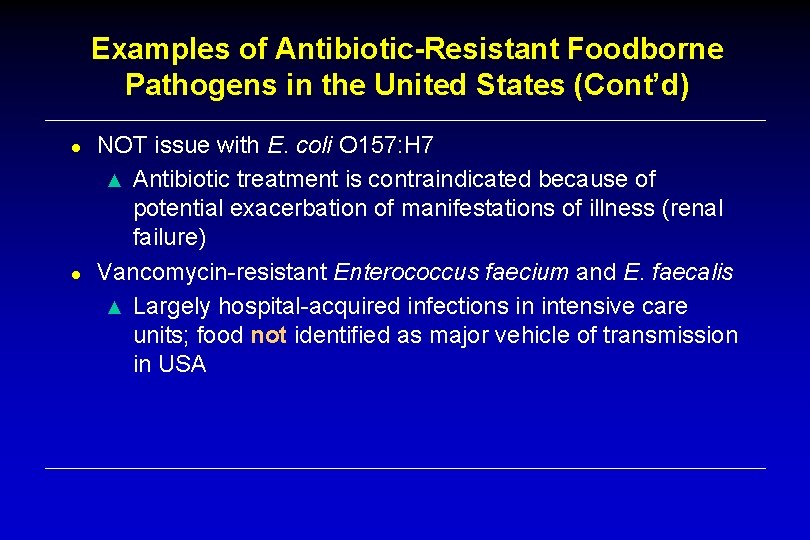 Examples of Antibiotic-Resistant Foodborne Pathogens in the United States (Cont’d) ● ● NOT issue