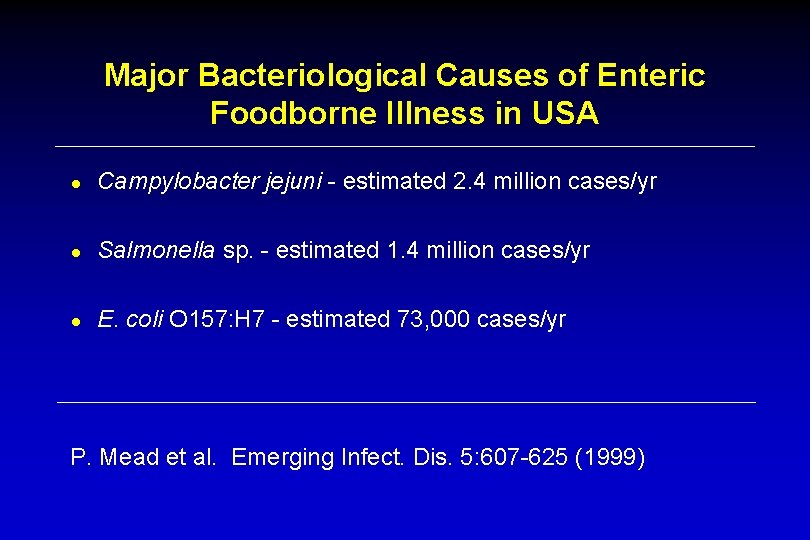 Major Bacteriological Causes of Enteric Foodborne Illness in USA ● Campylobacter jejuni - estimated