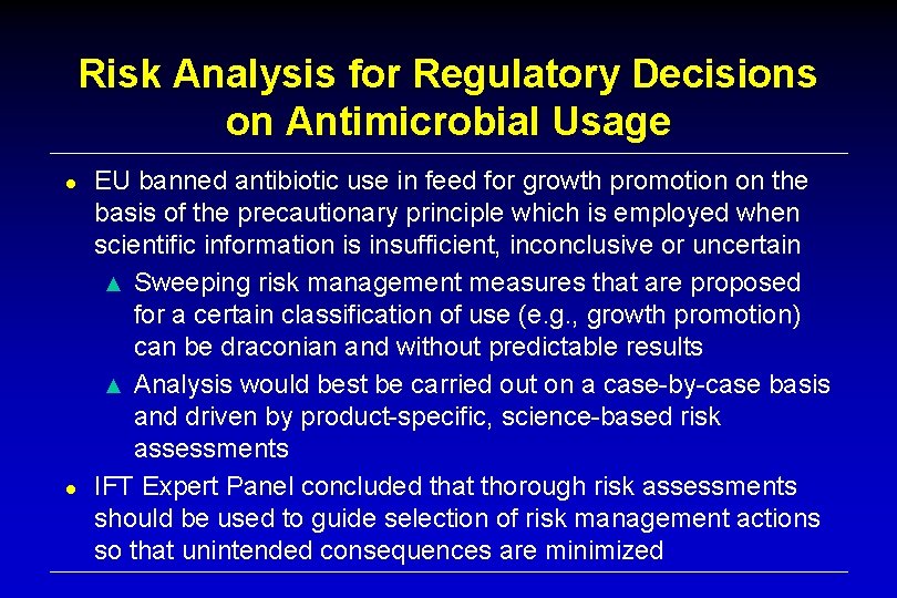 Risk Analysis for Regulatory Decisions on Antimicrobial Usage ● ● EU banned antibiotic use