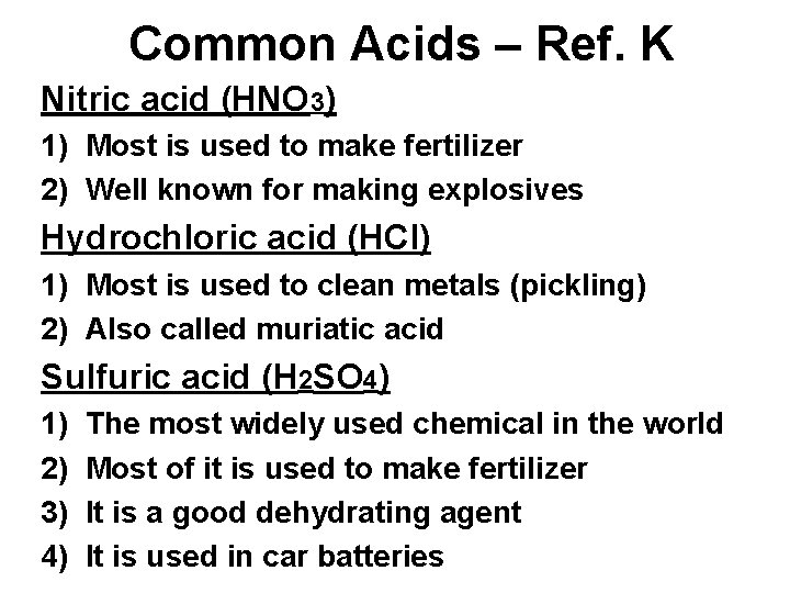 Common Acids – Ref. K Nitric acid (HNO 3) 1) Most is used to