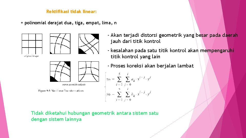 Rektifikasi tidak linear: + polinomial derajat dua, tiga, empat, lima, n - Akan terjadi