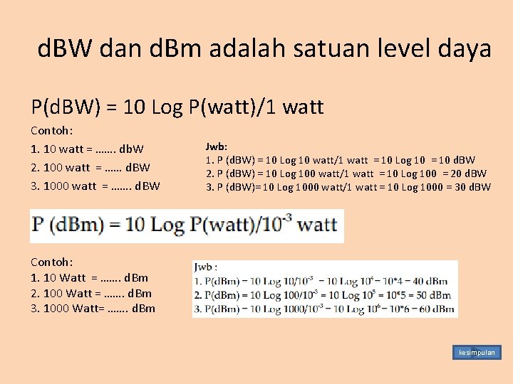 d. BW dan d. Bm adalah satuan level daya P(d. BW) = 10 Log