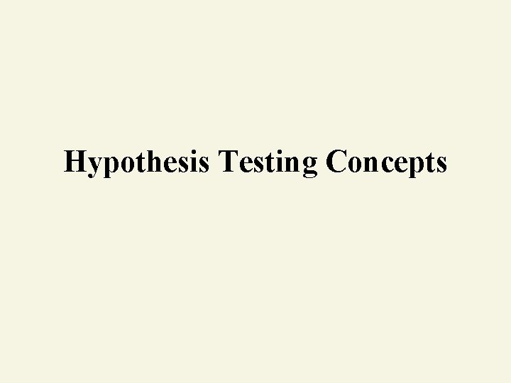 Hypothesis Testing Concepts 