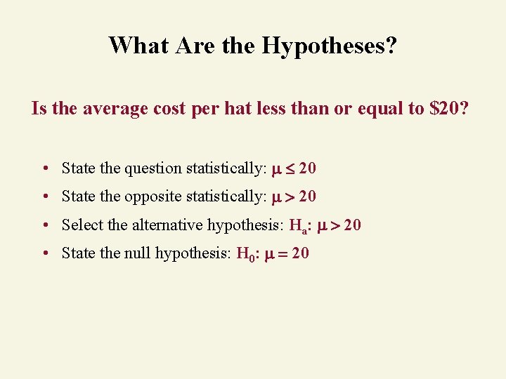 What Are the Hypotheses? Is the average cost per hat less than or equal