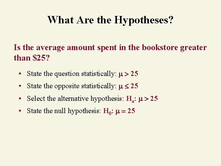 What Are the Hypotheses? Is the average amount spent in the bookstore greater than