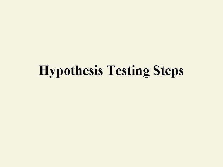 Hypothesis Testing Steps 