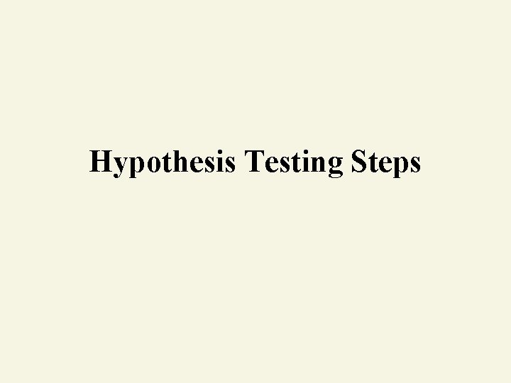 Hypothesis Testing Steps 