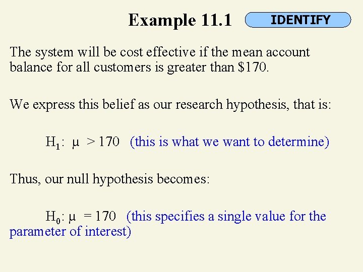 Example 11. 1 IDENTIFY The system will be cost effective if the mean account