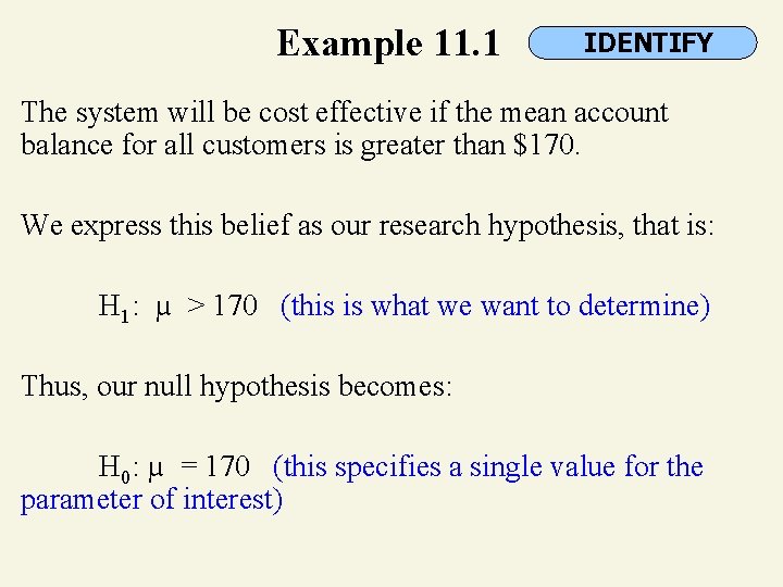 Example 11. 1 IDENTIFY The system will be cost effective if the mean account
