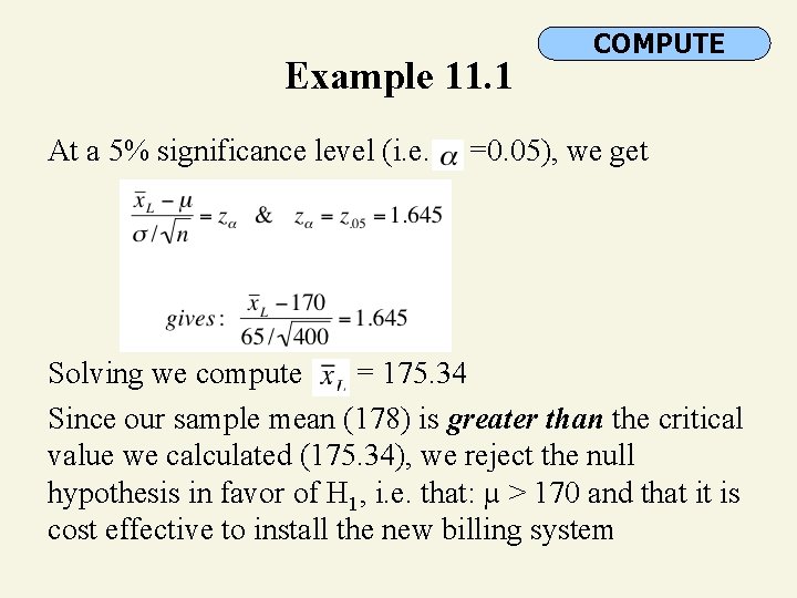 Example 11. 1 At a 5% significance level (i. e. COMPUTE =0. 05), we