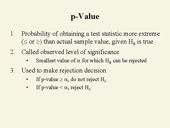 p-Value 1. Probability of obtaining a test statistic more extreme ( or than actual