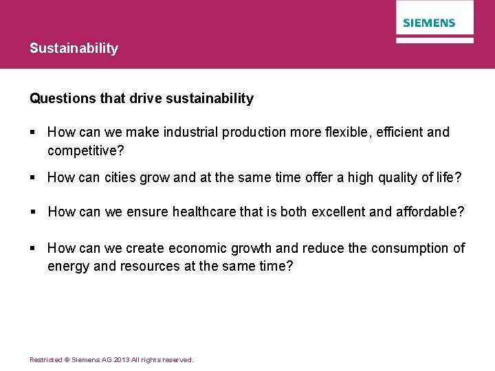 Sustainability Questions that drive sustainability § How can we make industrial production more flexible,