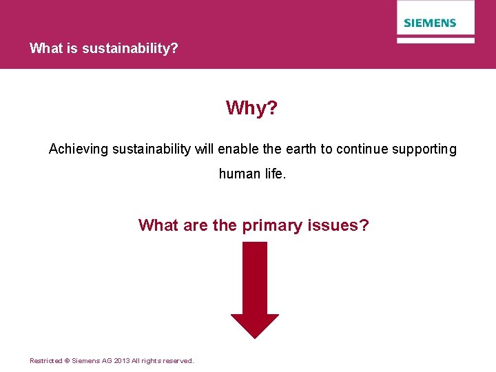 What is sustainability? Why? Achieving sustainability will enable the earth to continue supporting human