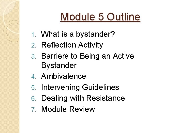 Module 5 Outline 1. 2. 3. 4. 5. 6. 7. What is a bystander?