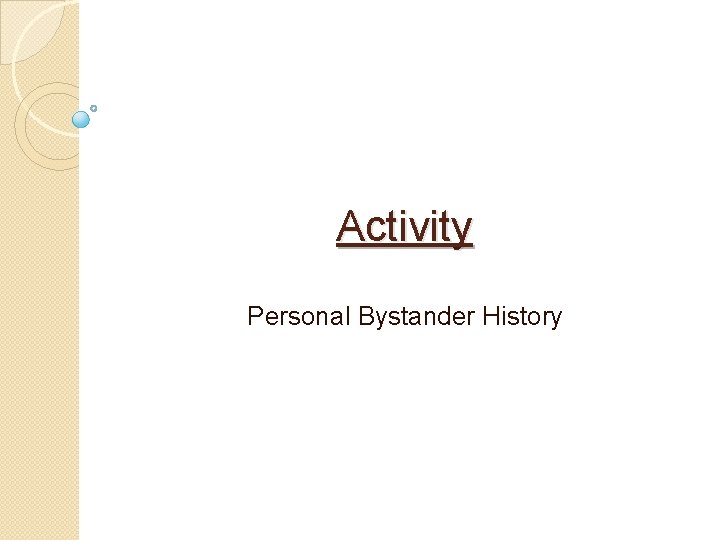 Activity Personal Bystander History 