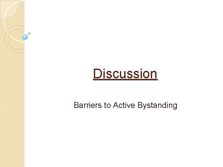 Discussion Barriers to Active Bystanding 