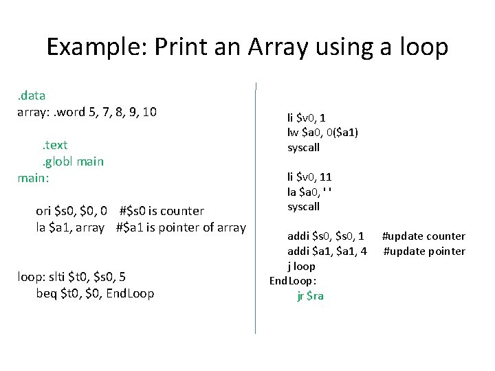 Example: Print an Array using a loop. data array: . word 5, 7, 8, Example: Print an Array using a loop. data array: . word 5, 7, 8,
