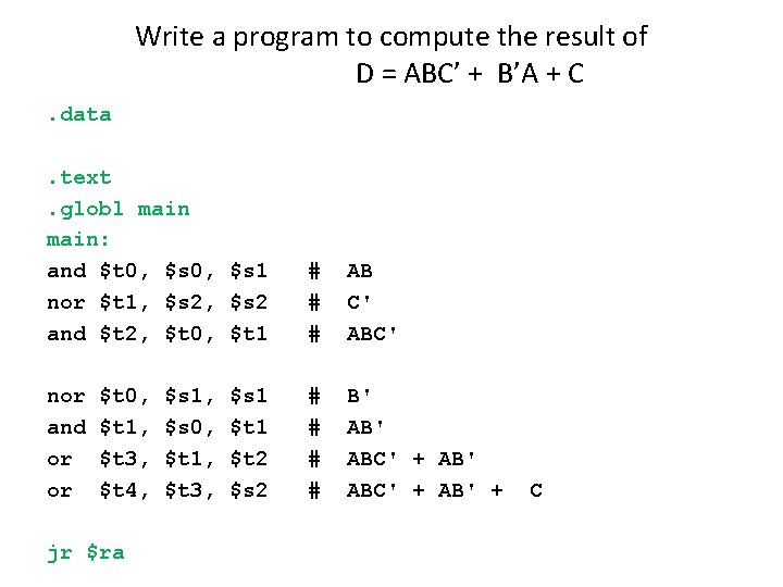 Write a program to compute the result of D = ABC’ + B’A +
