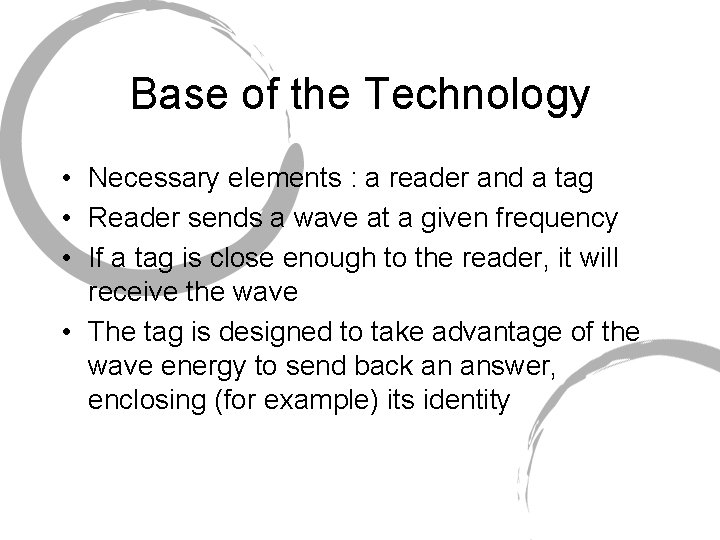 Base of the Technology • Necessary elements : a reader and a tag •
