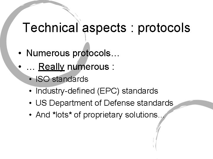 Technical aspects : protocols • Numerous protocols… • … Really numerous : • •