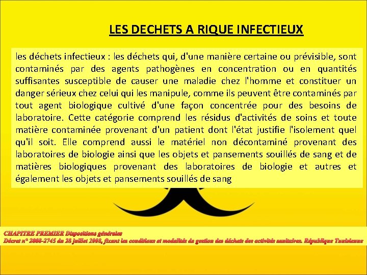 LES DECHETS A RIQUE INFECTIEUX les déchets infectieux : les déchets qui, d'une manière