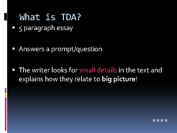 What is TDA? 5 paragraph essay Answers a prompt/question The writer looks for small