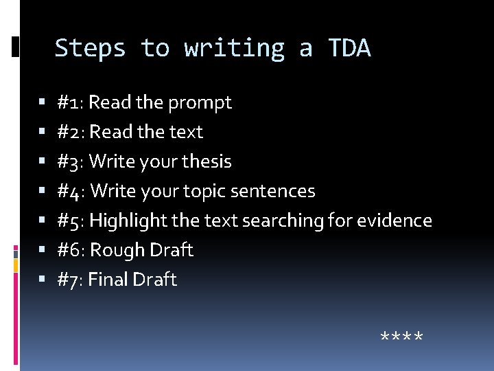 Steps to writing a TDA #1: Read the prompt #2: Read the text #3: