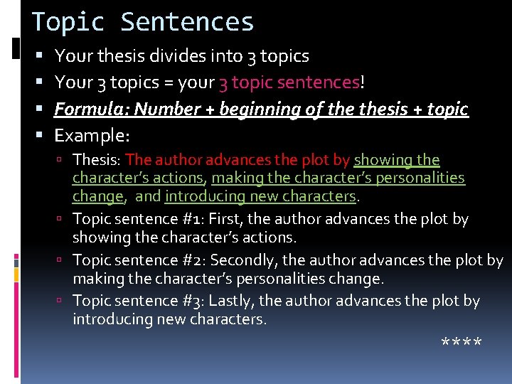 Topic Sentences Your thesis divides into 3 topics Your 3 topics = your 3