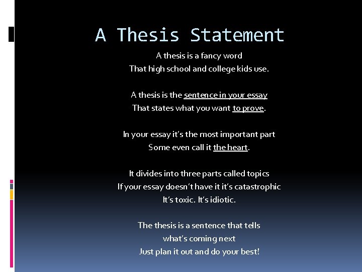 A Thesis Statement A thesis is a fancy word That high school and college