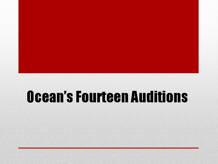 Ocean’s Fourteen Auditions 