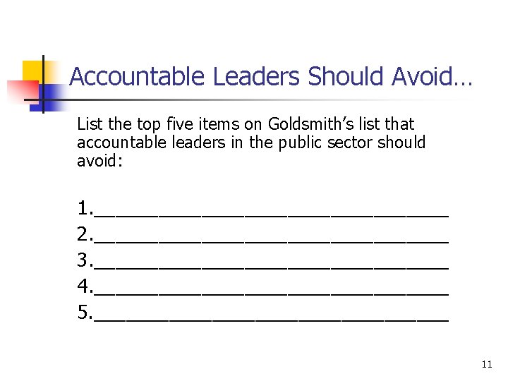 Accountable Leaders Should Avoid… List the top five items on Goldsmith’s list that accountable