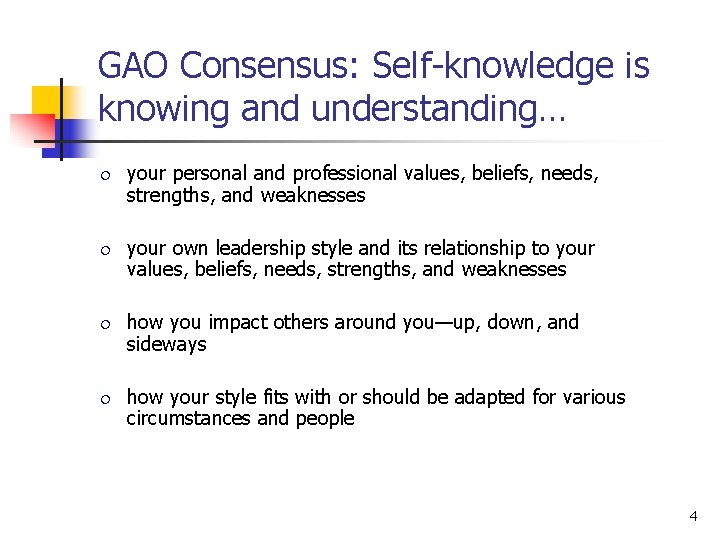 GAO Consensus: Self-knowledge is knowing and understanding… ¦ ¦ your personal and professional values,