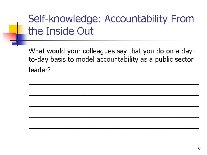 Self-knowledge: Accountability From the Inside Out What would your colleagues say that you do