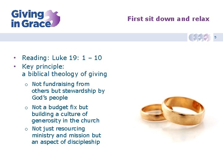 First sit down and relax 5 • Reading: Luke 19: 1 – 10 •